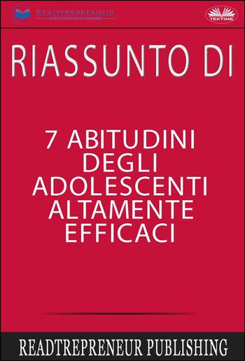 Riassunto Di 7 Abitudini Degli Adolescenti Altamente Efficaci PDF