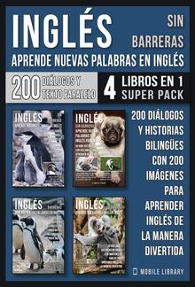 Inglés Sin Barreras - Aprende Nuevas Palabras en Inglés (4 Libros en 1 Super Pack) PDF