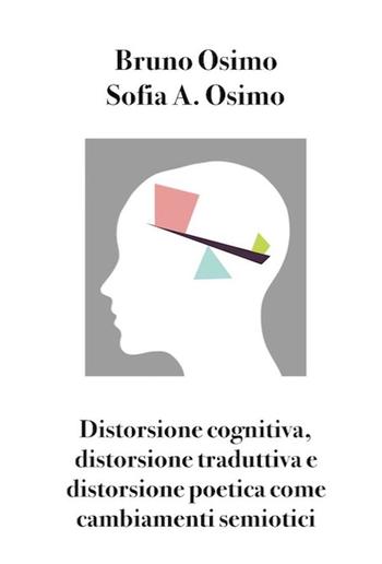 Distorsione cognitiva, distorsione traduttiva e distorsione poetica come cambiamenti semiotici PDF