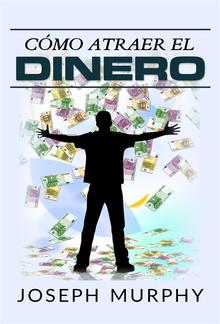 Cómo atraer el dinero (Traducción: David De Angelis) PDF