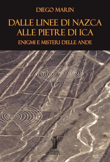 Dalle Linee di Nazca alle Pietre di Ica: Enigmi e misteri delle Ande PDF