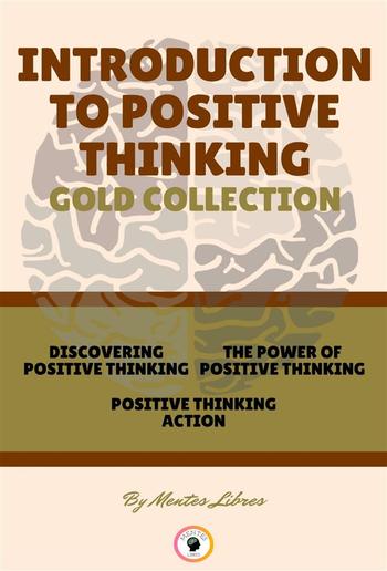 Discovering positive thinking - positive thinking action - the power of positive thinking (3 books) PDF