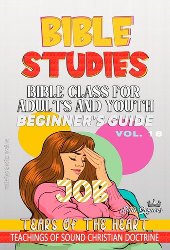 Bible Class for Adults and Youth: Beginner's Guide: Job (BIBLE CLASS FROM SCRATCH, #18) PDF