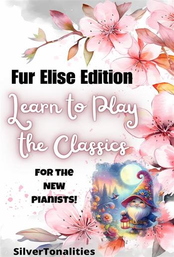 Learn to Play the Classics Fur Elise Edition PDF