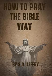 How to Pray The Bible Way PDF