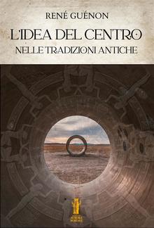 L’idea del Centro nelle tradizioni antiche PDF