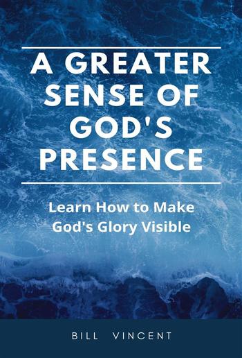 A Greater Sense of God's Presence PDF