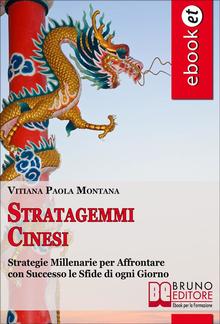 Stratagemmi Cinesi. Strategie Millenarie per Affrontare con Successo le Sfide di ogni Giorno PDF