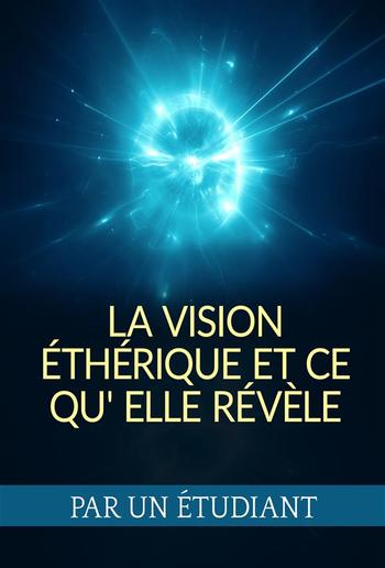 La Vision éthérique et ce qu' elle révèle (Traduit) PDF