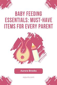 Baby Feeding Essentials- Must-Have Items for Every Parent PDF