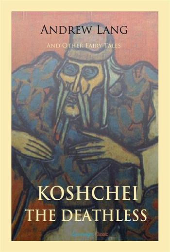 Koschei the Deathless and Other Fairy Tales PDF