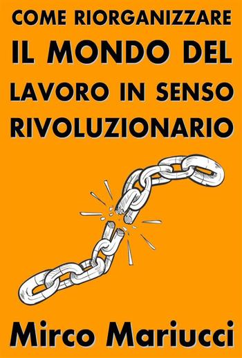 Come riorganizzare il mondo del lavoro in senso rivoluzionario PDF