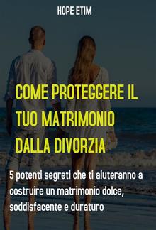 Come Proteggere il tuo Matrimonio Dalla Divorzia PDF