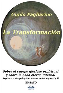 La Transformación - Sobre el Cuerpo Glorioso Espiritual y Sobre la Nada Eterna Infernal PDF