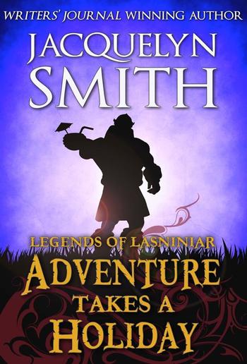 Legends of Lasniniar: Adventure Takes a Holiday PDF