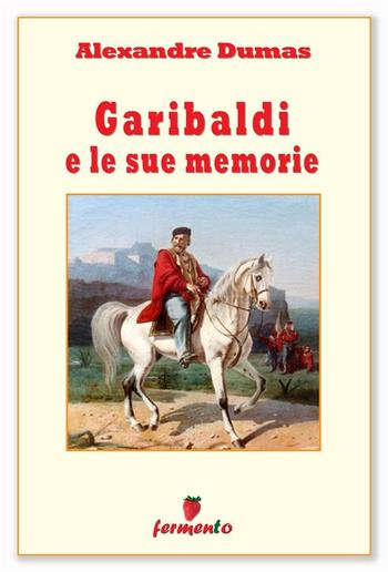 Garibaldi e le sue memorie PDF