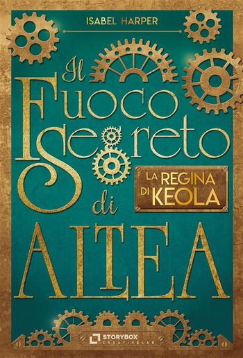 Il Fuoco Segreto di Altea; La Regina di Keola PDF