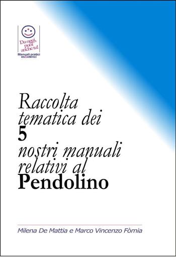 Raccolta tematica dei nostri 5 manuali relativi al Pendolino PDF