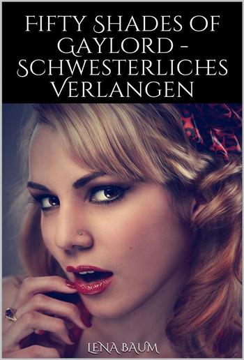 Fifty Shades of Gaylord - Schwesterliches Verlangen PDF