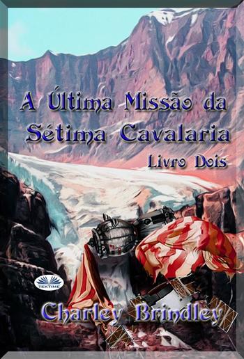 A Última Missão Da Sétima Cavalaria: Livro Dois PDF
