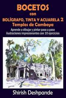 Bocetos con bolígrafo, tinta y acuarela 2: Templos de Camboya PDF