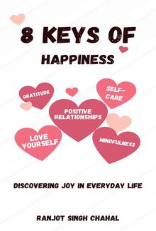 8 Keys of Happiness: Discovering Joy in Everyday Life PDF