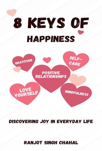 8 Keys of Happiness: Discovering Joy in Everyday Life PDF