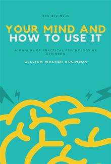 Your Mind and How to Use It PDF