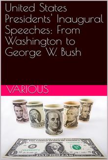 United States Presidents' Inaugural Speeches: From Washington to George W. Bush PDF