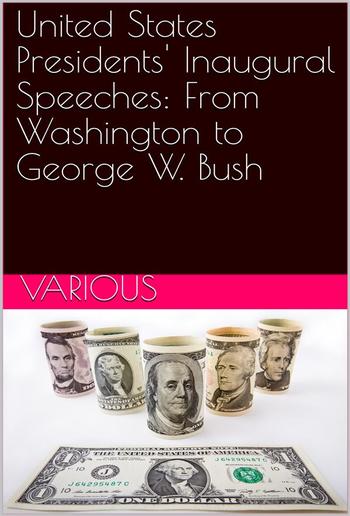 United States Presidents' Inaugural Speeches: From Washington to George W. Bush PDF