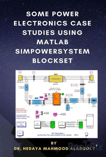 Some Power Electronics Case Studies Using Matlab Simpowersystem Blockset PDF