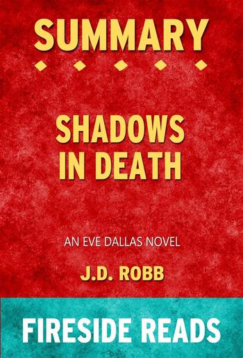 Shadows in Death: An Eve Dallas Novel by J.D. Robb: Summary by Fireside Reads PDF