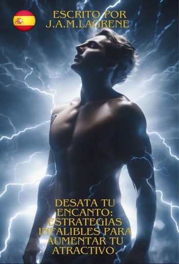 Desata tu Encanto: Estrategias Infalibles para Aumentar Tu Atractivo. PDF Desata tu Encanto: Estrategias Infalibles para Aumentar Tu Atractivo. PDF