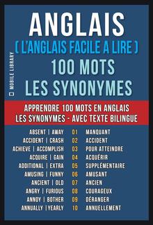 Anglais ( L’Anglais Facile a Lire ) 100 Mots - Les Synonymes PDF