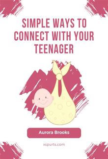 Simple Ways to Connect with Your Teenager PDF