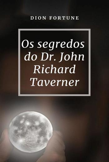 Os segredos do Dr. John Richard Taverner (traduzido) PDF