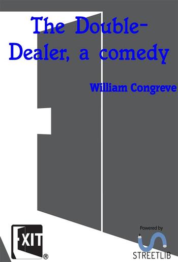 The Double-Dealer, a comedy PDF