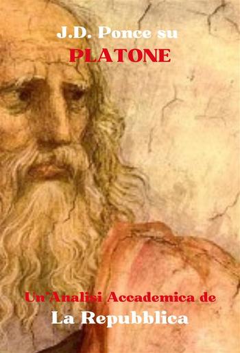 J.D. Ponce su Platone: Un'Analisi Accademica de La Repubblica PDF J.D. Ponce su Platone: Un'Analisi Accademica de La Repubblica PDF