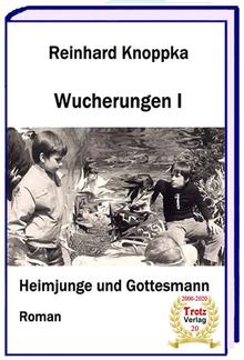 Wucherungen I - Heimjunge und Gottesmann PDF