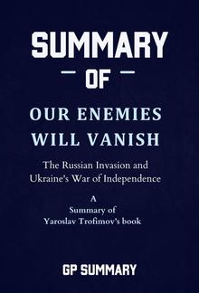 Summary of Our Enemies Will Vanish by Yaroslav Trofimov PDF