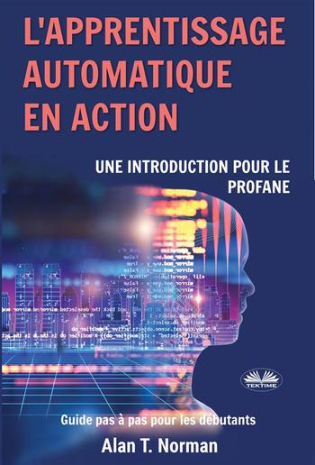 L'Apprentissage Automatique En Action PDF