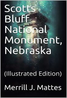 Scotts Bluff National Monument, Nebraska / National Park Service Historical Handbook Series No. 28 PDF