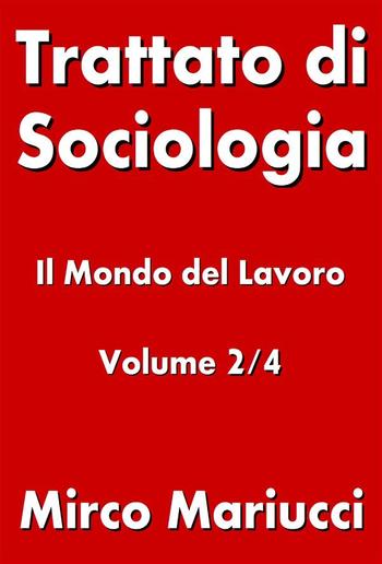 Trattato di Sociologia: il Mondo del Lavoro. Volume 2/4 PDF