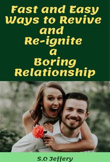 Fast and Easy Ways to Revive and Re-ignite a Boring Relationship PDF