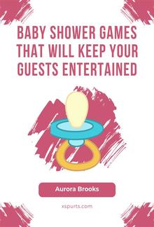 Baby Shower Games That Will Keep Your Guests Entertained PDF