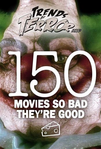 150 Movies So Bad They’re Good PDF