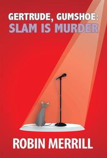 Gertrude, Gumshoe: Slam Is Murder PDF