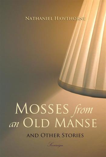 Mosses from an Old Manse and Other Stories PDF