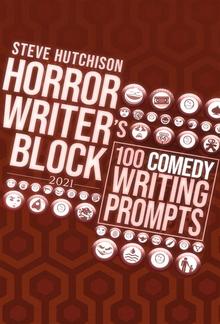 Horror Writer's Block: 100 Comedy Writing Prompts (2021) PDF