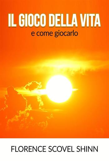 Il gioco della vita e come giocarlo eBook door Florence Scovel